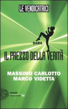 Sara. Il prezzo della verità. Le vendicatrici Massimo Carlotto