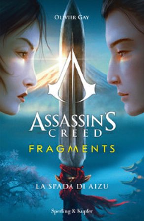 Assassin's Creed. Fragments. La spada di Aizu Oliver Gay