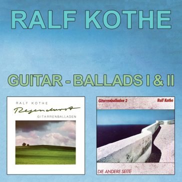 Guitar-ballads i & ii RALF KOTHE