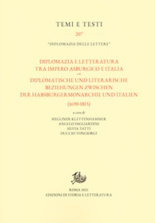 Diplomazia e letteratura tra Impero asburgico e Italia-Diplomatische und literarische Beziehungen zwischen der Habsburgermonarchie und Italien (1690-