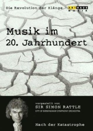Musik im 20. jahrhundert - die revolution der kl?n SIR SIMON RATTLE