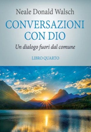 Conversazioni con Dio. Il risveglio della specie. Vol. 4 Neale Donald Walsch