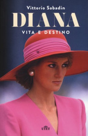 Diana. Vita e destino. Con e-book Vittorio Sabadin