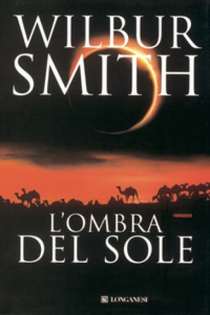 L'ombra del sole Wilbur Smith