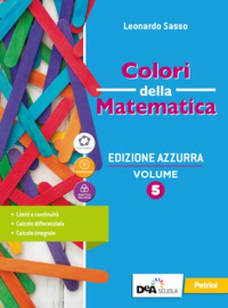 Colori della matematica. Ediz. azzurra. Con Quaderno di inclusione e recupero. Per il triennio del Liceo classico. Con e-book. Con espansione online. 