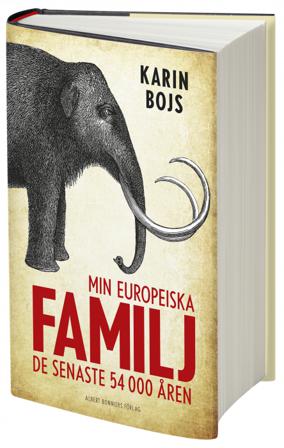 Min europeiska familj : de senaste 54 000 åren - Bok av Karin Bojs - Kartonnage