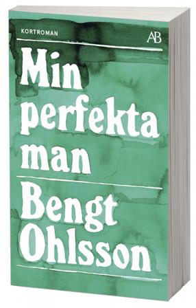 Min perfekta man - Bok av Bengt Ohlsson - Pocket