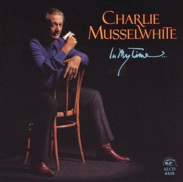In my time Charlie Musselwhite