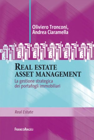 Real estate asset management. La gestione strategica dei portafogli immobiliari Oliviero Tronconi