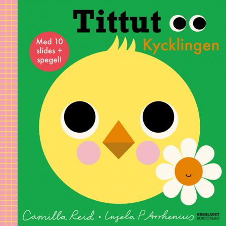 Tittut Kycklingen - Bok av Camilla Reid & Ingela P. Arrhenius - Board book