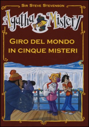 Giro del mondo in cinque misteri. Ediz. illustrata Sir Steve Stevenson