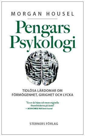 Pengars psykologi : tidlösa lärdomar om förmögenhet, girighet och lycka - Bok av Morgan Housel - Häfte