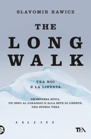 The long walk (tra noi e la libertà) Slavomir Rawicz