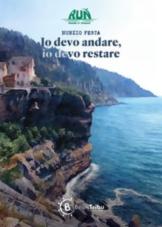 Io devo andare, io devo restare Nunzio Festa