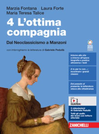 L'ottima compagnia. Per le Scuole superiori. Con e-book. Con espansione online. Vol. 4: Dal Neoclassicismo a Manzoni Marzia Fontana