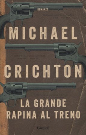 La grande rapina al treno. Nuova ediz. Michael Crichton