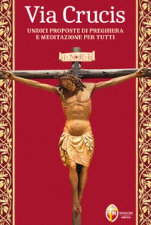 Via Crucis. Undici proposte di preghiera e meditazione per tutti Alessandro Maggiolini