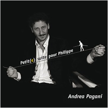 Petit (e) suite pour philippe Andrea Pagani
