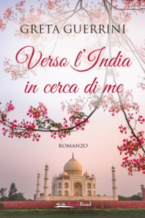 Verso l'India in cerca di me Greta Guerrini