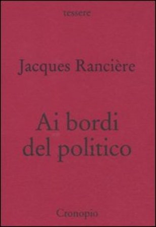 Ai bordi del politico Jacques Rancière