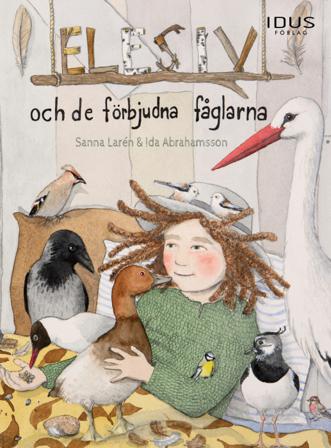 Elesiv och de förbjudna fåglarna - Bok av Sanna Larén & Ida Abrahamsson - Inbunden