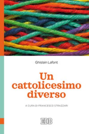 Un cattolicesimo diverso Ghislain Lafont