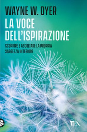 La voce dell'ispirazione Wayne W. Dyer