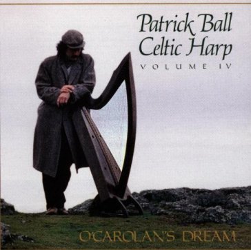 Celtic harp vol. 4 / o'carolan's dream Patrick Ball