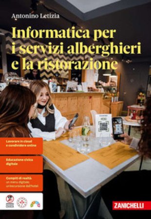 Informatica per i servizi alberghieri e la ristorazione. Per le Scuole superiori. Con ebook. Con espansione online Antonino Letizia