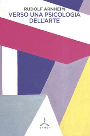 Verso una psicologia dell'arte Rudolf Arnheim