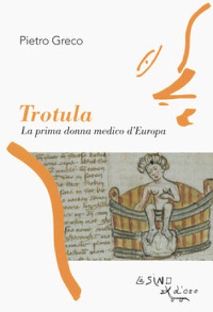 Trotula. La prima donna medico d'Europa Pietro Greco