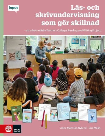 Input Läs- och skrivundervisning : Arbeta framgångsrikt utifrån Teachers Co, ISBN: 9789127460706