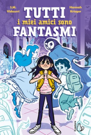 Tutti i miei amici sono fantasmi S. M. Vidaurri