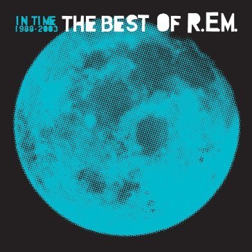 In time: the best of r.e.m 1988-2003 R.E.M.