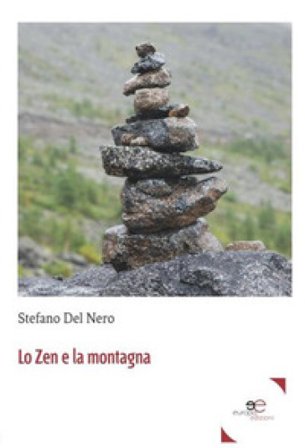 Lo zen e la montagna Stefano Del Nero