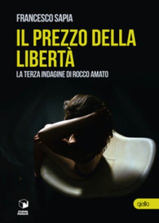 Il prezzo della libertà Francesco Sapia