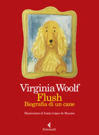 Flush. Biografia di un cane. Ediz. a colori Virginia Woolf