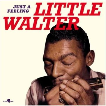 Just a feeling (180 gr. limited edt.) Little Walter