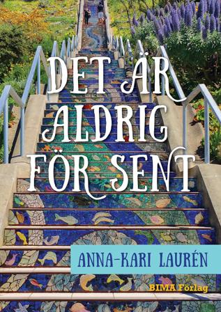 Det är aldrig för sent - Bok av Anna-Kari Laurén - Häfte