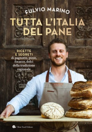 Tutta l'Italia del pane Fulvio Marino