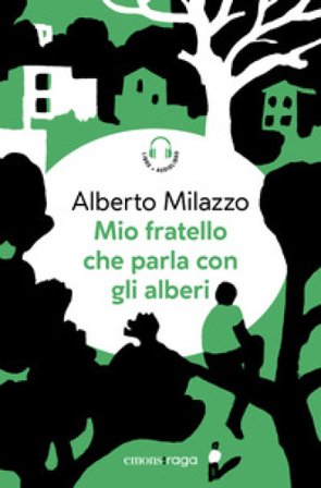 Mio fratello che parla con gli alberi. Piazza bella piazza. Con audiolibro Alberto Milazzo