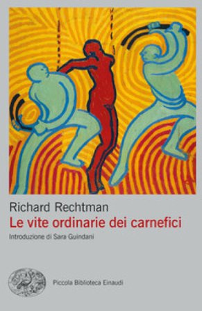 Le vite ordinarie dei carnefici Richard Rechtman