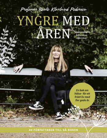 Yngre med åren : en bok om hälsa - för ett friskt liv med fler goda år - Bok av Bente Klarlund Pedersen - Inbunden