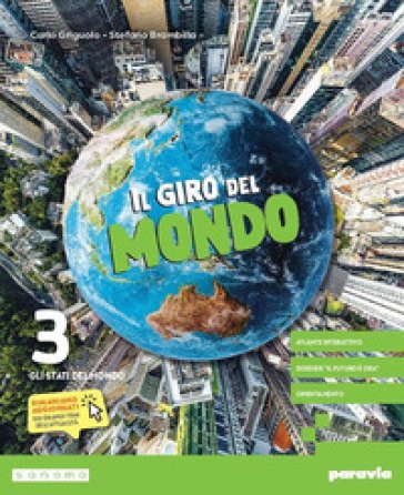 Il giro del mondo. Con Atlante. Per la Scuola media. Con e-book. Con espansione online. Vol. 3 Carlo Griguolo