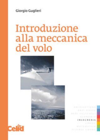 Introduzione alla meccanica del volo Giorgio Guglieri