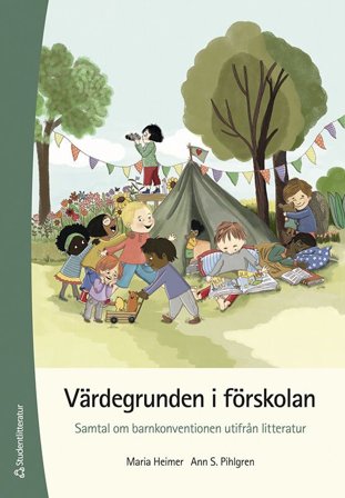 Värdegrunden i förskolan - Samtal om barnkonventionen utifrån litteratur