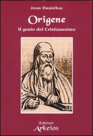 Origene. Il genio del Cristianesimo Jean Daniélou