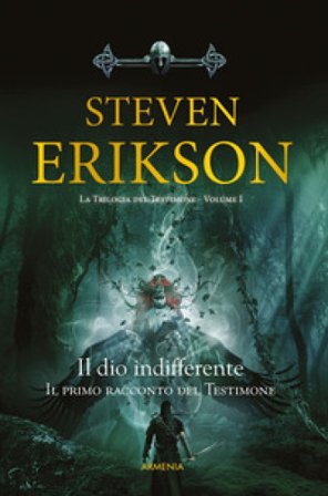 Il Dio indifferente. Il primo racconto del Testimone Steven Erikson