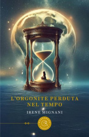 L'Orgonite perduta nel tempo Irene Mignani