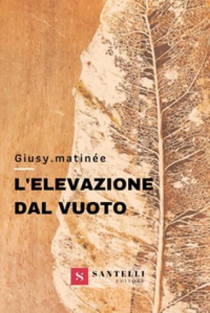 L'elevazione dal vuoto Giusy Matinée